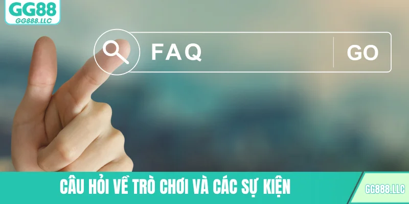 Câu hỏi về trò chơi và các sự kiện