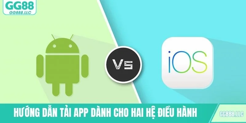 Hướng dẫn tải app dành cho hai hệ điều hành