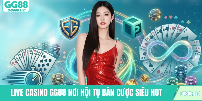 Live casino GG88 nơi hội tụ bàn cược siêu hot