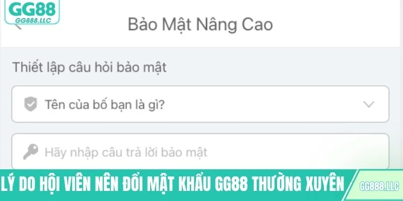 Lý do hội viên nên đổi mật khẩu GG88 thường xuyên