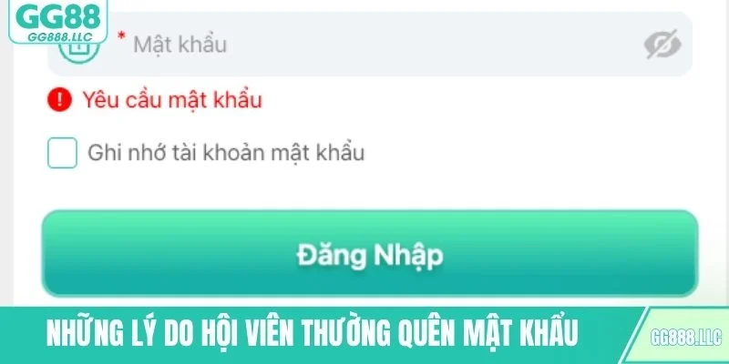 Những lý do hội viên thường quên mật khẩu